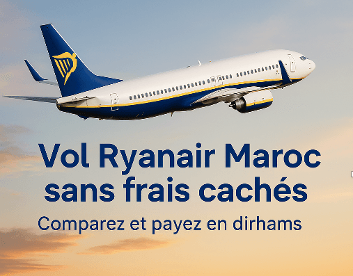 ✈️ Vol Ryanair Maroc : Enfin une Solution Simple, Claire et 100% Marocaine ✈️ Vol Ryanair Maroc : Enfin une Solution Simple, Claire et 100% Marocaine